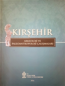 Kırşehir arkeoloji ve paleoantropoloji çalışmaları