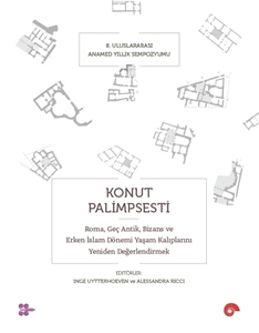 Konut Palimpsesti Roma, Geç Antik, Bizans ve Erken İslam Dönemi Yaşam Kalıplarını Yeniden Değerlendirmek