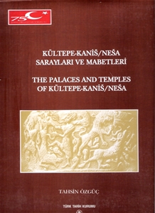 Kültepe-Kanis/nesa Sarayları ve Mabetleri The Palaces And Temples Of Kültepe-Kanis/Nesa