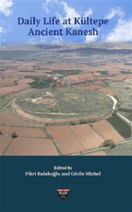 Daily Life At Kültepe Ancient Kanesh