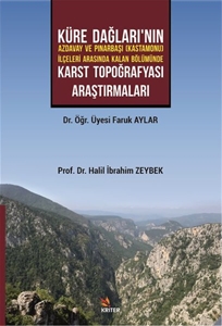 Küre Dağları'nın Azdavay ve Pınarbaşı İlçeleri Arasında Kalan Bölümünde Karst Topoğrafyası Araştırma