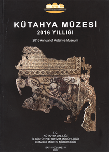 Kütahya Müzesi 2016 Yıllığı / 2016 Annual of Kütahya Museum