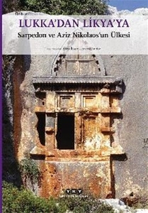 Lukkadan Likyaya: Sarpedon ve Aziz Nikolaosun Ülkesi - Küçük Boy