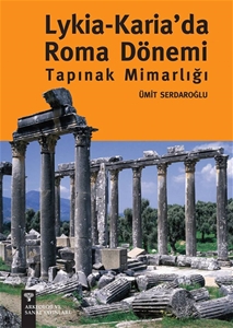 Lykia - Karia'da Roma Dönemi Tapınak Mimarlığı