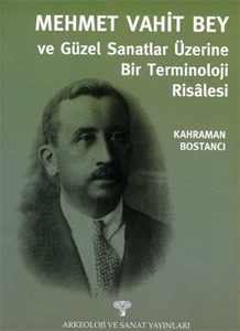 Mehmet Vahit Bey - Güzel sanatlar Üzerine Bir Terminoloji Risalesi