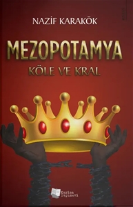  Mezopotamya - Köle ve Kral