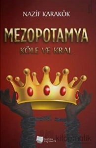  Mezopotamya - Köle ve Kral