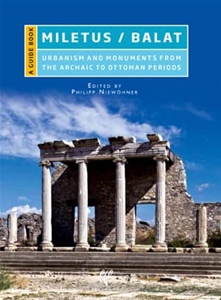 Miletus/Balat - A Guide Book Urbanism and Monuments from the Archaic to Ottoman Periods