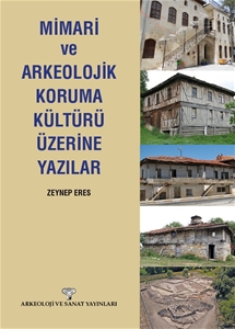 Mimari ve Arkeolojik Koruma Kültürü Üzerine Yazılar