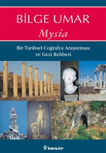 Mysia : Bir Tarihsel Coğrafya Araştırması ve Gezi Rehberi