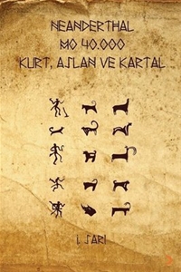 Neanderthal M.Ö. 40.000 Kurt, Aslan ve Kartal