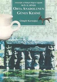 M.Ö. II. Binde Orta Anadolunun Güney Kesimi