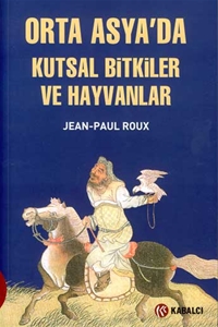 Orta Asya'da Kutsal Bitkiler ve Hayvanlar