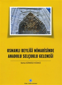 Osmanlı Beyliği Mimarisinde Anadolu Selçuklu Geleneği