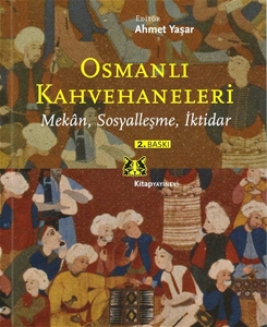 Osmanlı Kahvehaneleri Mekan, Sosyalleşme, İktidar