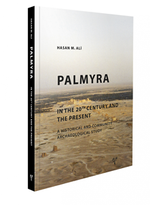 Palmyra In the 20th Century and the Present. A historical and Community Archaeological Study