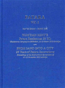  Patara VII.1 From Sand Into a City 25 Years of Patara Excavations / Kum’dan Kent’e Patara Kazilarinin 25 Yili