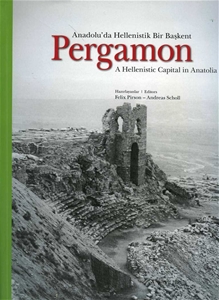 Pergamon : Anadolu’da Hellenistik Bir Başkent : A Hellenistic Capital in Anatolia