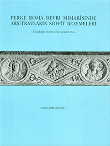 Perge Roma Devri Mimarisinde Arşitravların Soffit Bezemeleri: Tipolojik yönden bir araştırma