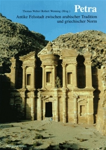 Petra. Antike Felsstadt zwischen arabischer Tradition und griechischer Norm