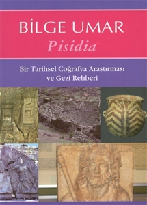 Pisidia : Bir Tarihsel Coğrafya Araştırması ve Gezi Rehberi