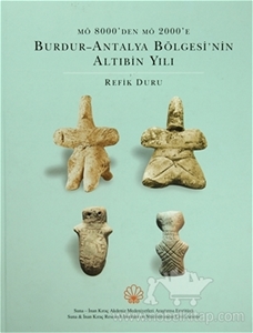 M. Ö. 8000’den M. S. 2000’e Burdur - Antalya Bölgesinin Altıbin Yılı