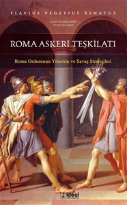 Roma Askeri Teşkilatı-Roma Ordusunun Yönetim ve Savaş Stratejileri