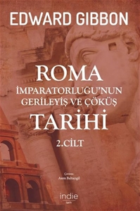 Roma İmparatorluğu’nun Gerileyiş ve Çöküş Tarihi 2.Cilt