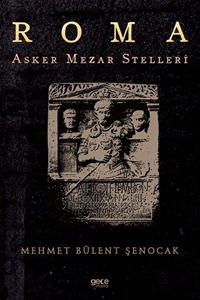 Roma Asker Mezar Stelleri