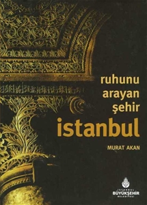 Ruhunu Arayan Şehir İSTANBUL