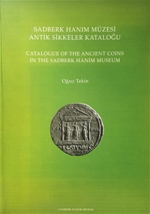 Sadberk Hanım Müzesi Antik Sikkeler Kataloğu / Catalogue of Ancient Coins in the Sadberk Hanim Museum