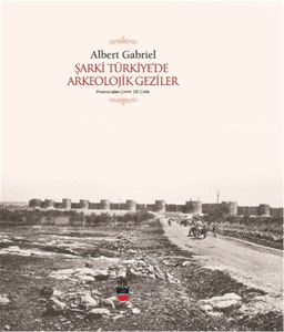 Şarki Türkiye'de Arkeolojik Geziler