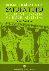 Roma Edebiyatında Satura Türü Kelimenin Kökeni ve Edebi Gelişimi