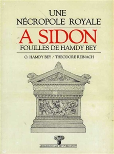 Une Necropole Royale A Sidon Fouilles De Hamdi Bey