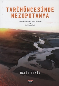 Tarihöncesinde Mezopotamya : Yeni Yaklaşımlar, Yeni Yorumlar ve Yeni Kronoloji