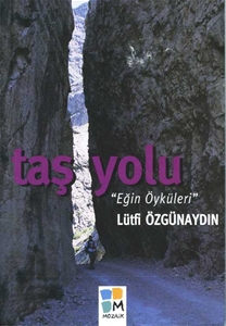 TAŞ YOLU “Eğin Öyküleri”