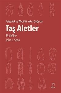 Paleolitik ve Neolitik Yakın Doğu'da Taş Aletler - Bir Rehber