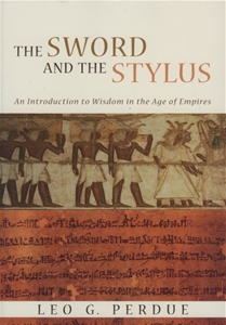 The Sword and the Stylus: An Introduction to Wisdom in the Age of Empires