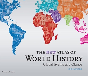 The New Atlas of World History: Global Events at a Glance (Historical Atlas)