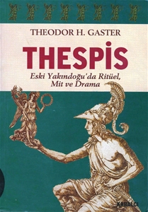 Thespis - Eski Yakindoğu'da Ritüel, Mit ve Drama