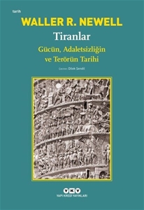 Tiranlar-Gücün Adaletsizlğim ve Terörün Tarihi