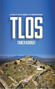 Tlos : A Lycian City on the Slopes of the Akdağ Mountains