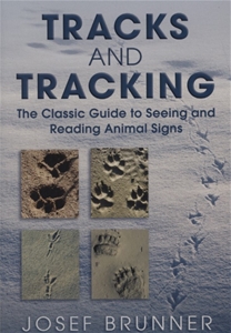 Tracks and Tracking: The Classic Guide to Seeing and Reading Animal Signs