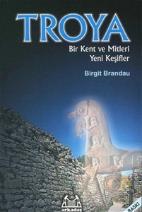 Troya Bir Kent ve Mitleri Yeni Keşifler