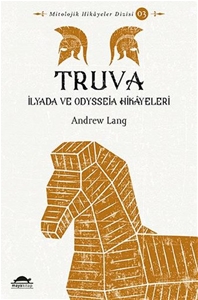 Truva-İlyada ve Odysseia Hikayeleri