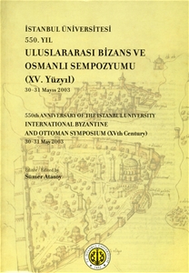 İstanbul Üniversitesi 550.Yıl Uluslararası Bizans ve Osmanlı Sempozyumu (XV.Yüzyıl)