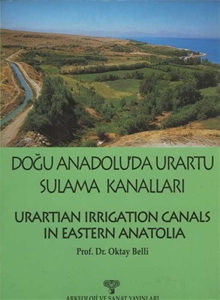 Doğu Anadolu'da Urartu Sulama Kanalları - Urartian Irrigation Canals in Eastern Anatolia