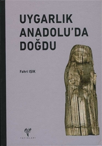 Uygarlık Anadolu'da Doğdu