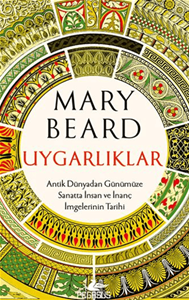 Uygarlıklar - Antik Dünyadan Günümüze Sanatta İnsan ve İnanç İmgelerinin Tarihi