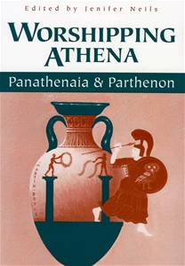 Worshipping Athena: Panathenaia And Parthenon